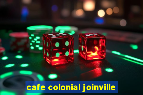 cafe colonial joinville